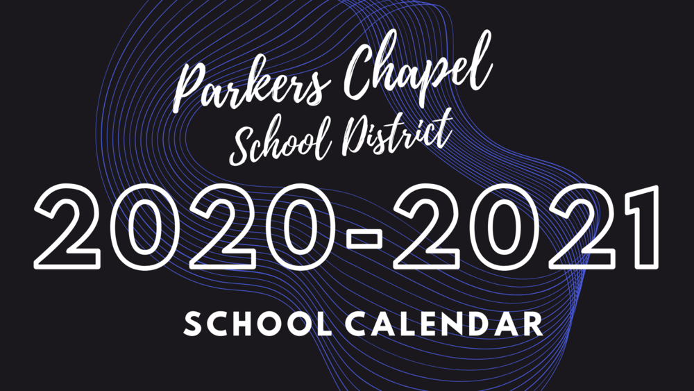 PCSD 20202021 School Calendar Parkers Chapel School District